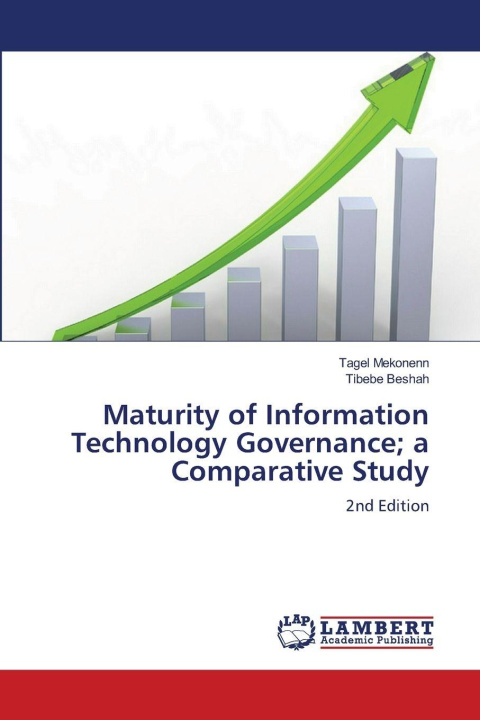 Book Maturity of Information Technology Governance; a Comparative Study Tagel Mekonenn