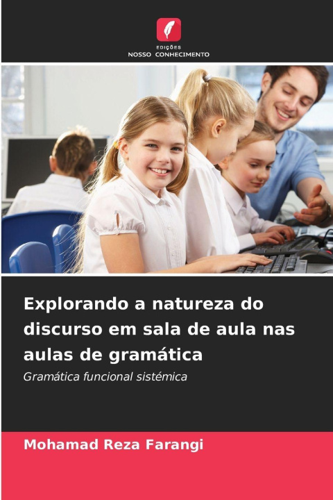 Knjiga Explorando a natureza do discurso em sala de aula nas aulas de gramática Mohamad Reza Farangi