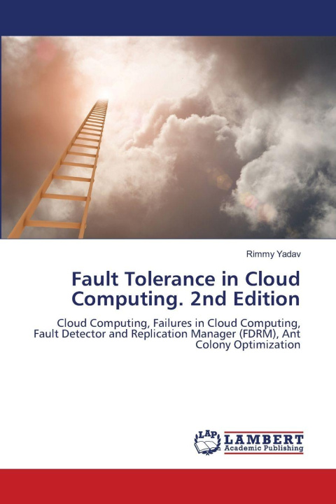 Kniha Fault Tolerance in Cloud Computing. 2nd Edition Rimmy Yadav