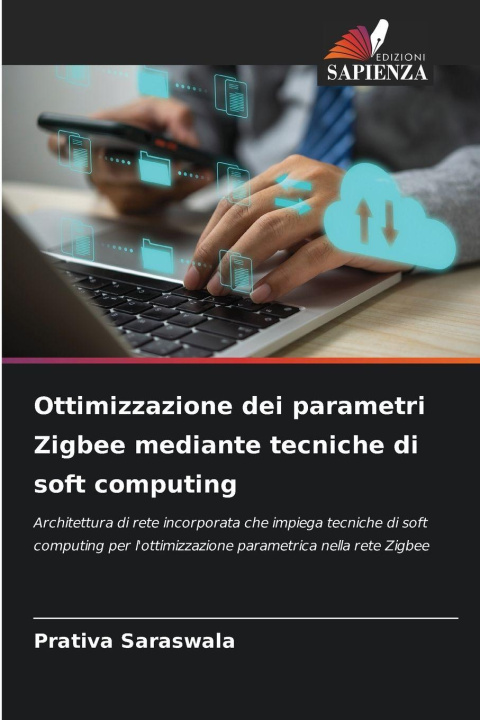 Kniha Ottimizzazione dei parametri Zigbee mediante tecniche di soft computing Prativa Saraswala