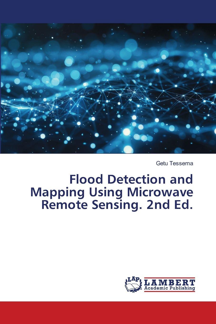 Kniha Flood Detection and Mapping Using Microwave Remote Sensing. 2nd Ed. Getu Tessema