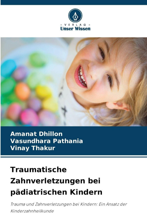 Kniha Traumatische Zahnverletzungen bei pädiatrischen Kindern Amanat Dhillon