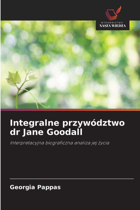 Kniha Integralne przywództwo dr Jane Goodall Georgia Pappas