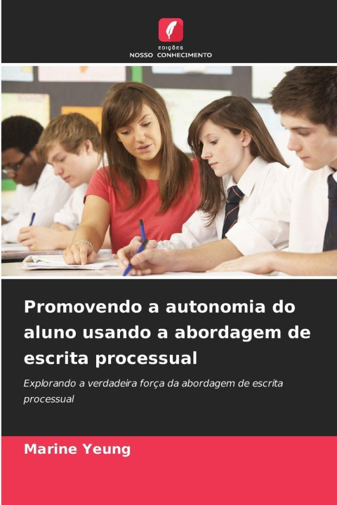 Knjiga Promovendo a autonomia do aluno usando a abordagem de escrita processual Marine Yeung