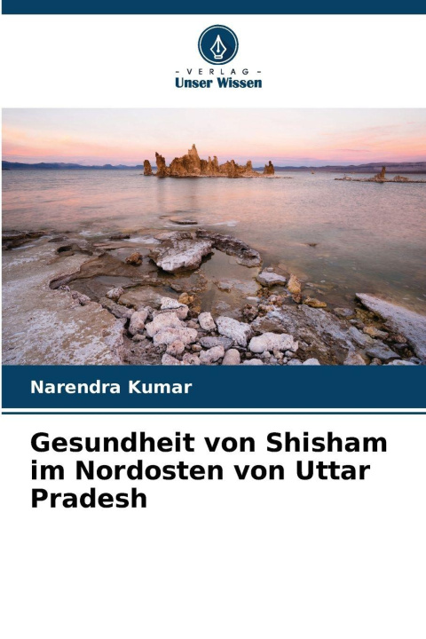 Kniha Gesundheit von Shisham im Nordosten von Uttar Pradesh Narendra Kumar