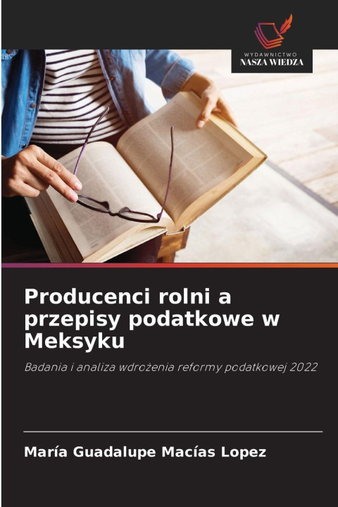 Kniha Producenci rolni a przepisy podatkowe w Meksyku María Guadalupe Macías López