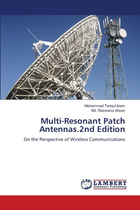 Kniha Multi-Resonant Patch Antennas.2nd Edition Mohammad Tariqul Islam