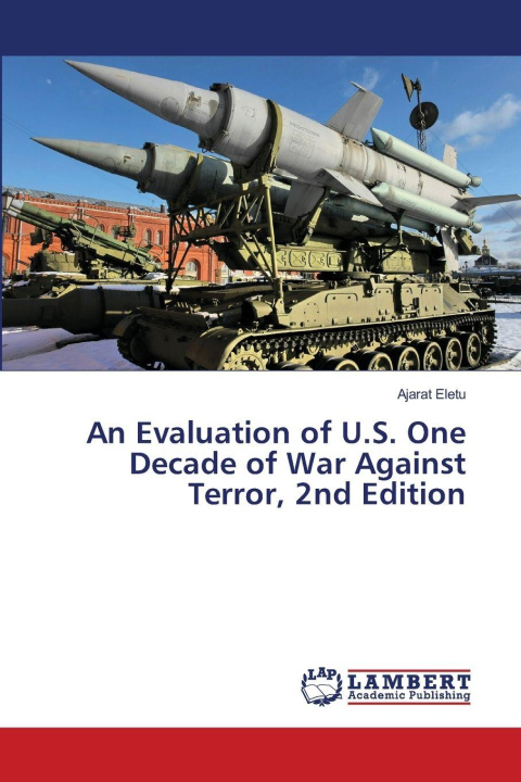 Kniha An Evaluation of U.S. One Decade of War Against Terror, 2nd Edition Ajarat Eletu