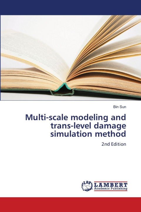 Kniha Multi-scale modeling and trans-level damage simulation method Bin Sun
