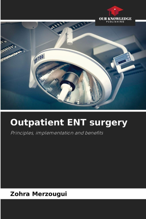 Kniha Outpatient ENT surgery Zohra Merzougui