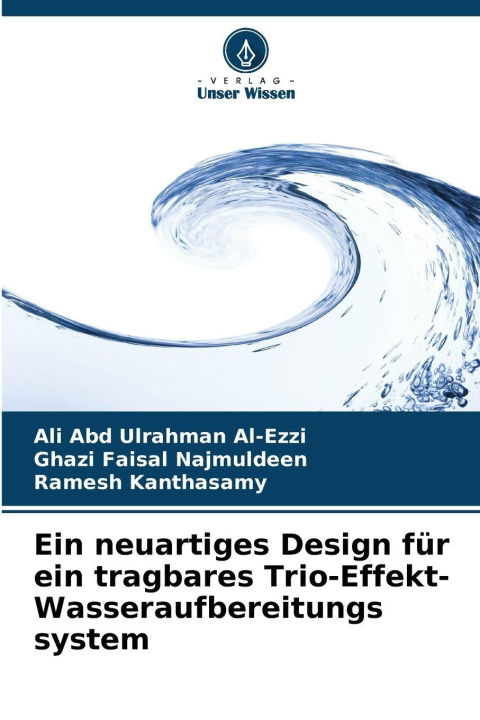 Kniha Ein neuartiges Design für ein tragbares Trio-Effekt-Wasseraufbereitungs system Ali Abd Ulrahman Al-Ezzi