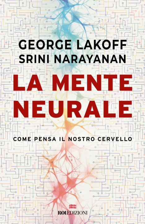 Kniha mente neurale. Come pensa il nostro cervello George Lakoff