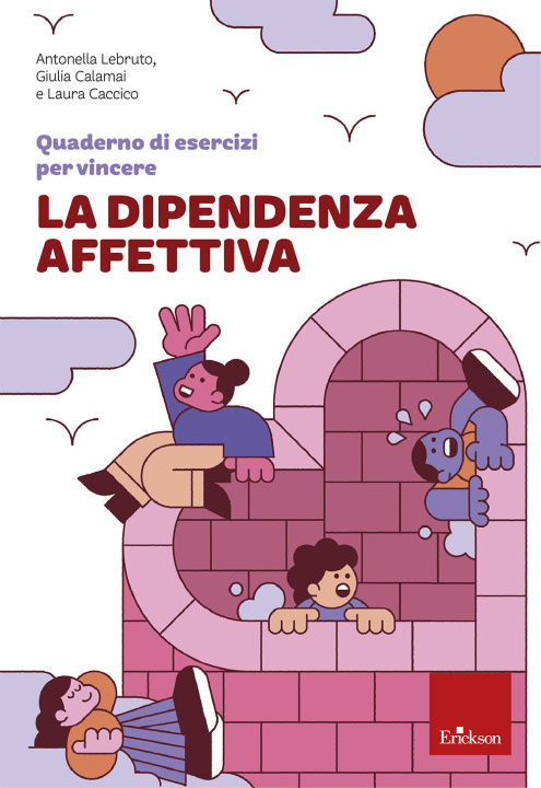 Kniha Quaderno di esercizi per vincere la dipendenza affettiva Antonella Lebruto