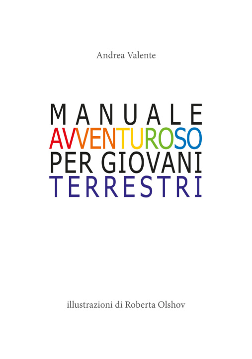 Knjiga Manuale avventuroso per giovani terrestri Andrea Valente