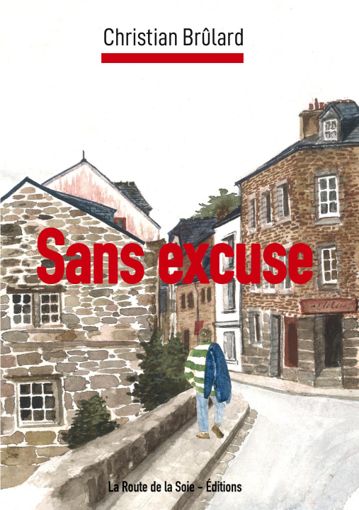 Kniha SANS EXCUSE BRULARD CHRISTIAN