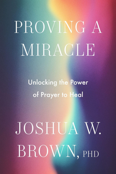 Kniha Proving a Miracle BROWN JOSHUA
