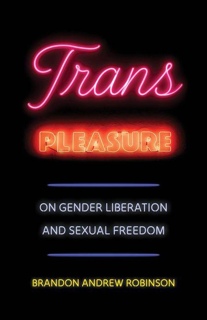 Knjiga Trans Pleasure Brandon Andrew Robinson