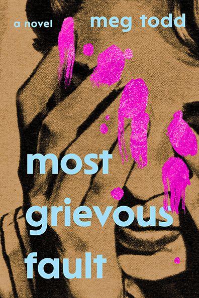 Knjiga Most Grievous Fault TODD MEG