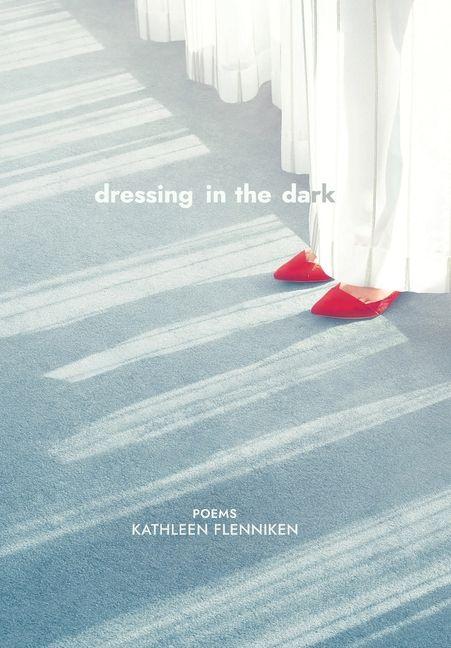 Buch Dressing in the Dark Kathleen Flenniken
