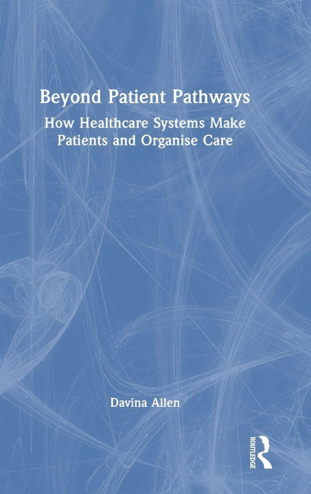 Książka Beyond Patient Pathways Davina Allen