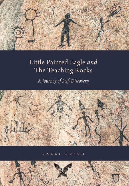 Book Little Painted Eagle and The Teaching Rocks Alexandra Lowe