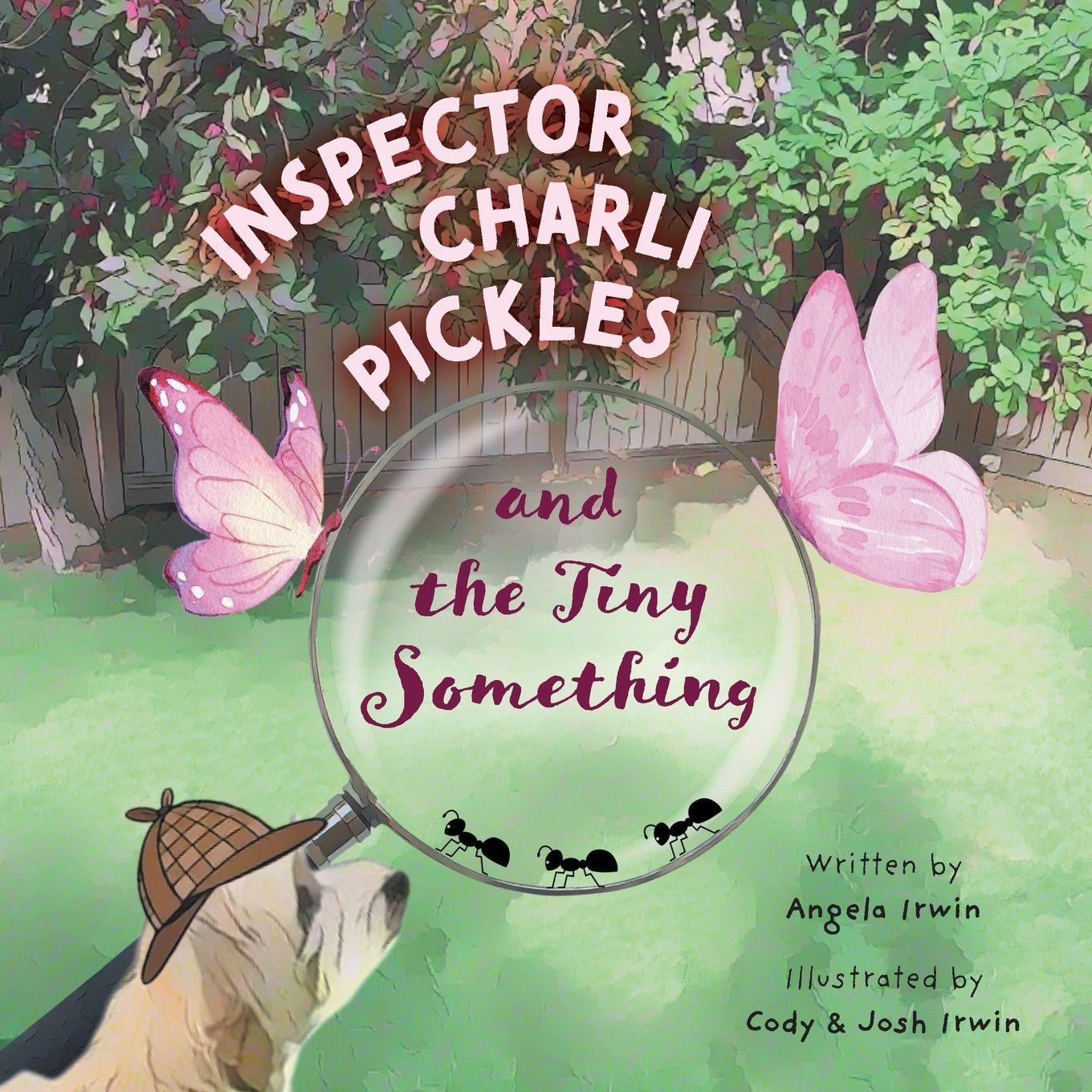 Kniha Inspector Charli Pickles and the Tiny Something Angela Irwin