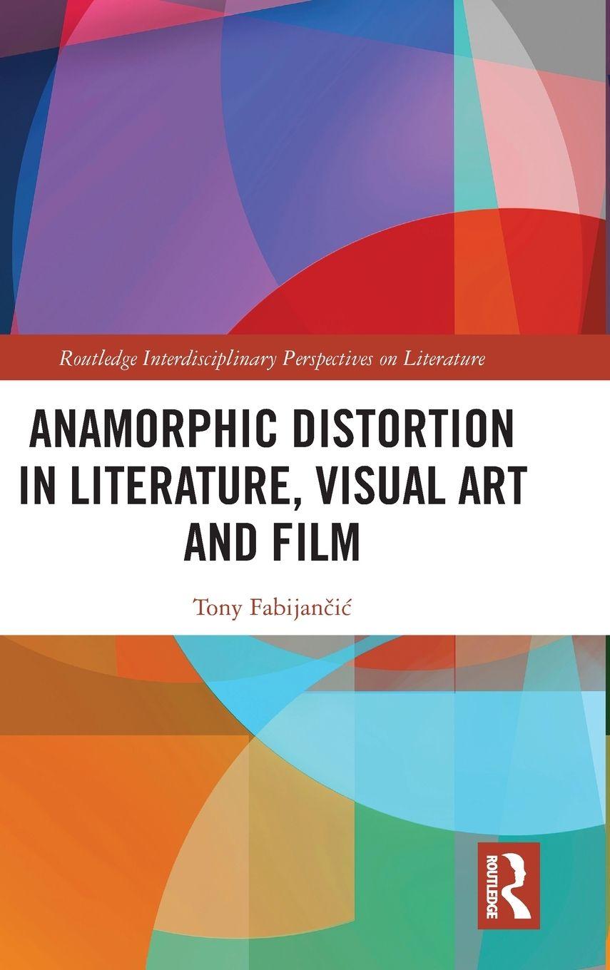 Kniha Anamorphic Distortion in Literature, Visual Art and Film Tony Fabijancic