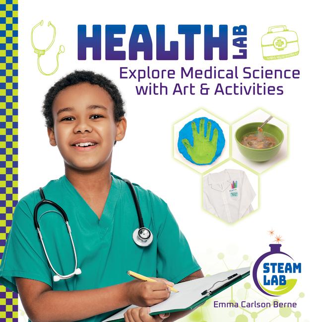 Knjiga Health Lab: Explore Medical Science with Art & Activities Emma Carlson Berne