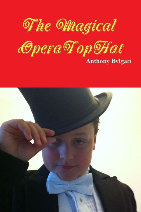 Kniha The Magical Opera Top Hat Anthony Bvlgari