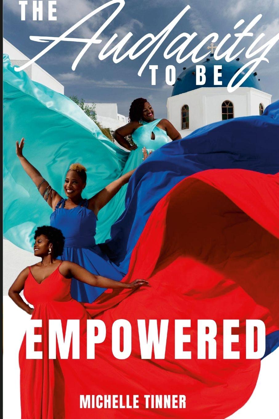 Book THE AUDACITY TO BE EMPOWERED Michelle Tinner