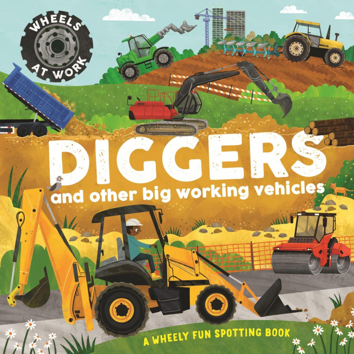 Book Wheels at Work: Diggers Amy Willcox