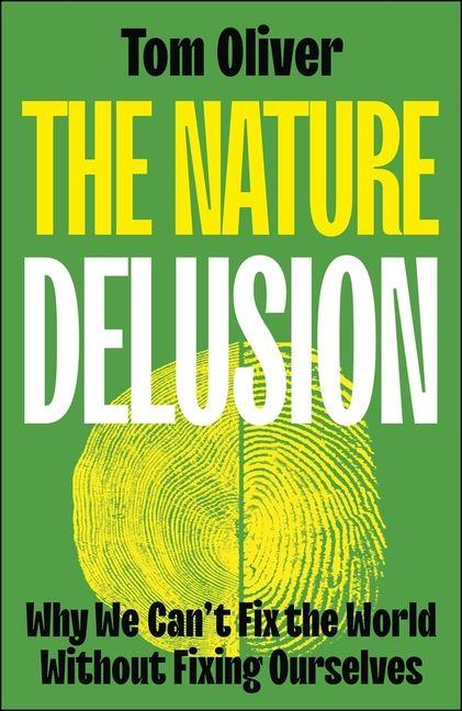 Könyv The Nature Delusion Tom (University of Reading) Oliver