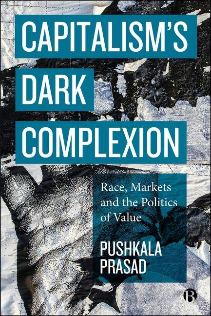 Kniha Capitalism's Dark Complexion Pushkala (Skidmore College) Prasad