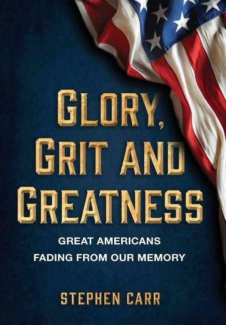 Carte Glory, Grit and Greatness Stephen Carr