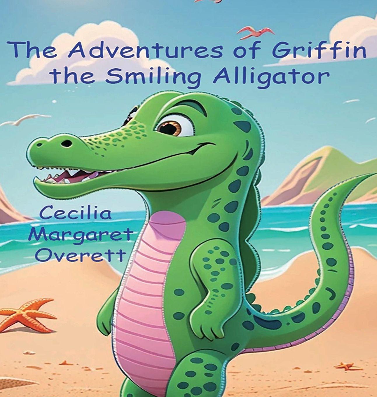 Kniha The Adventures of Griffin the Smiling Alligator Cecilia Margaret Overett