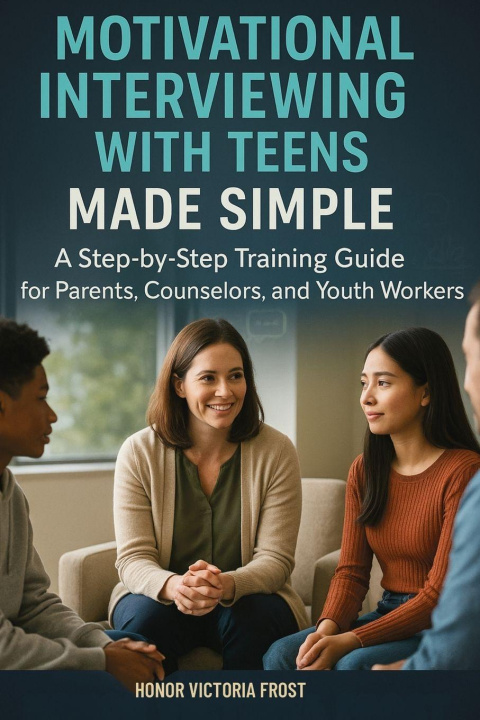 Kniha Motivational Interviewing with Teens Made Simple Honor Victoria Frost