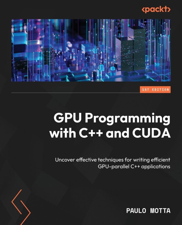 Boek GPU Programming with C++ and CUDA Paulo Motta