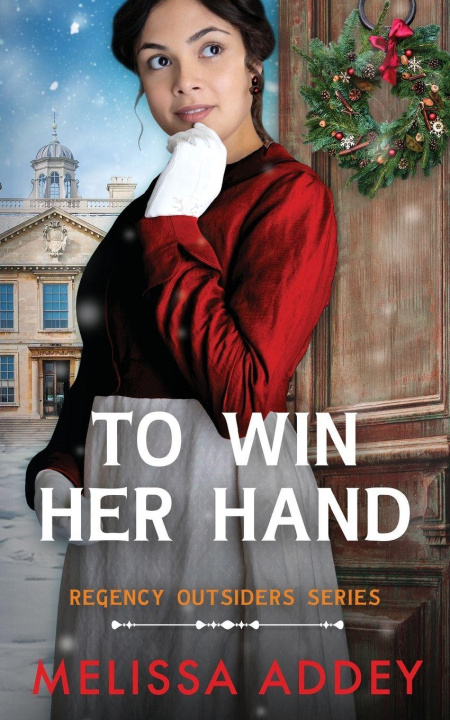 Kniha To Win Her Hand Melissa Addey