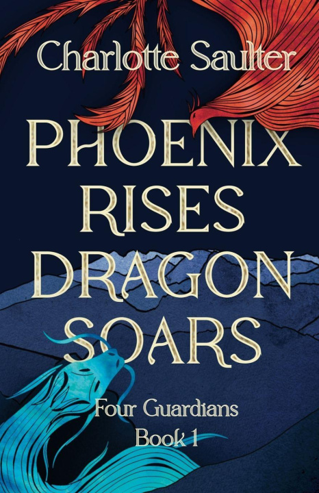 Knjiga Phoenix Rises Dragon Soars Charlotte Saulter