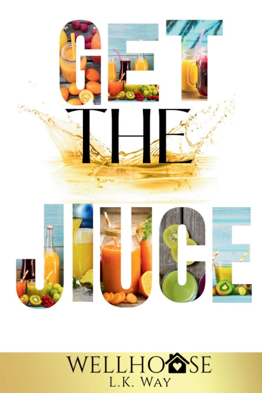 Kniha Get the Juice Well House