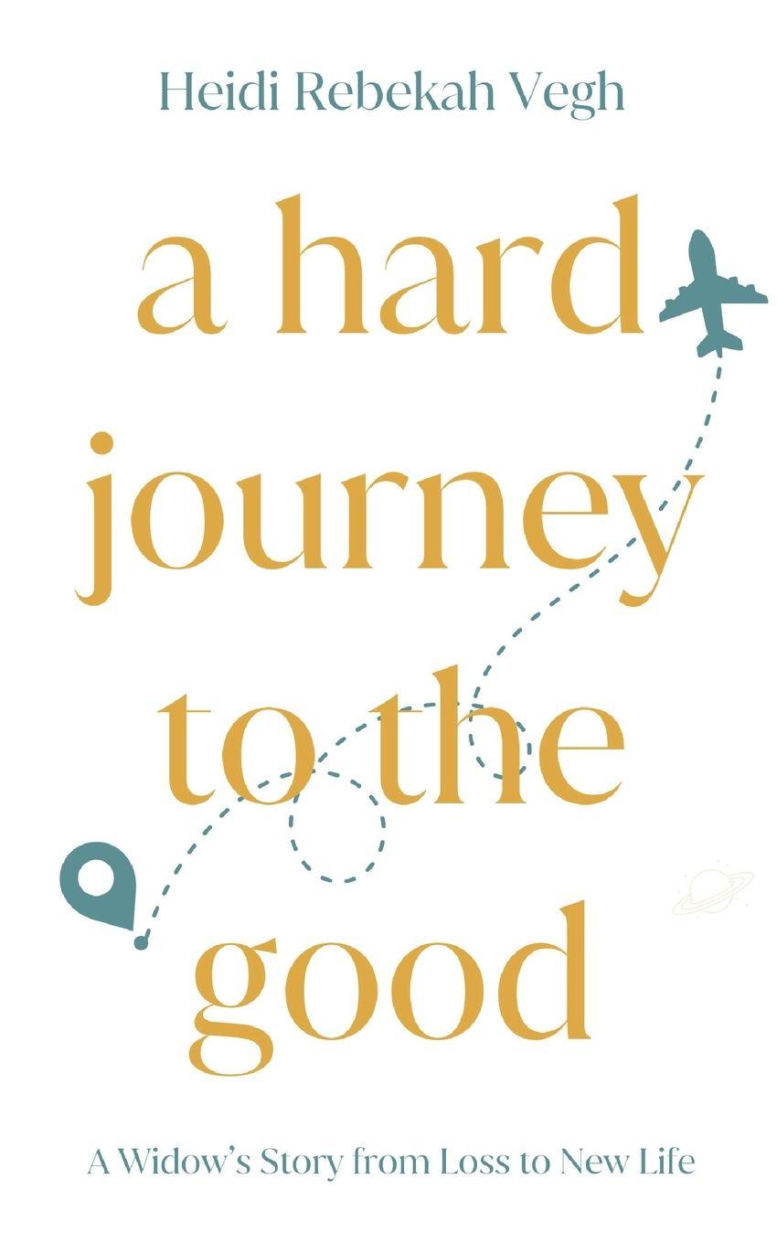 Knjiga A Hard Journey to the Good Heidi Vegh