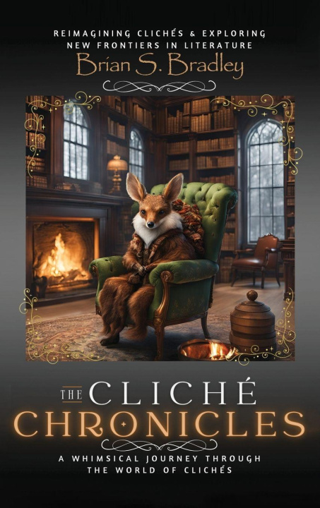 Kniha The Cliche Chronicles Brian S. Bradley