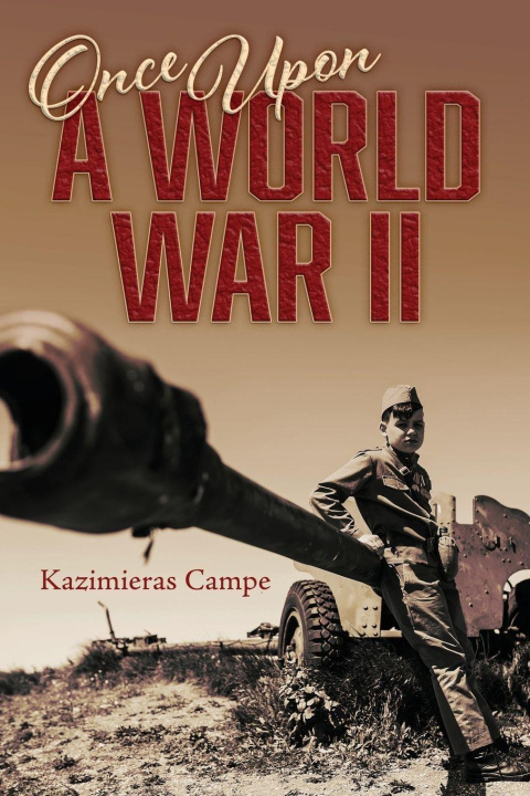 Kniha Once Upon a World War II Kazimieras Campe
