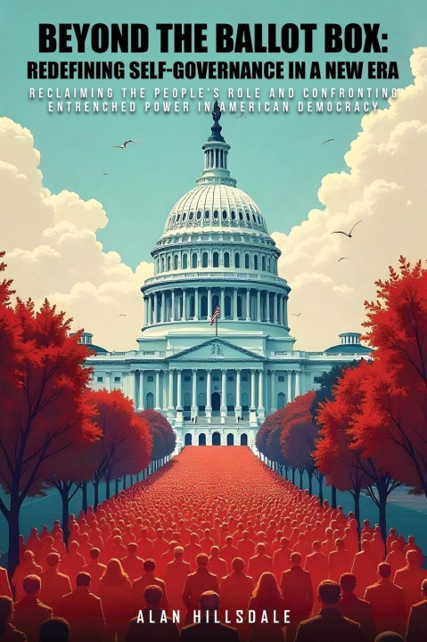 Kniha Beyond The Ballot Box Alan Hillsdale