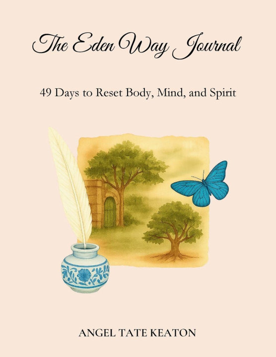 Kniha The Eden Way Journal Angel Tate Keaton