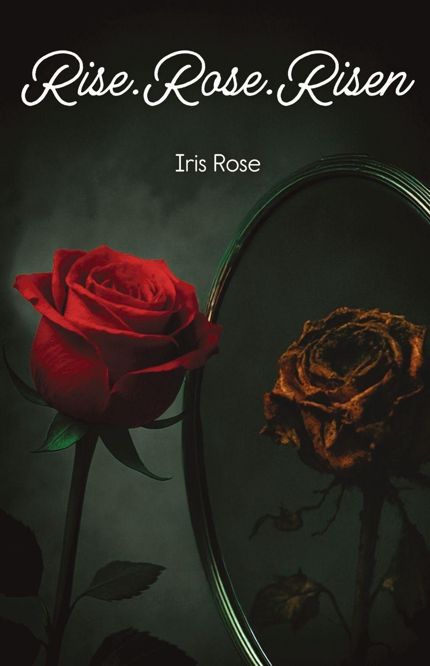 Kniha Rise.Rose.Risen Iris Rose