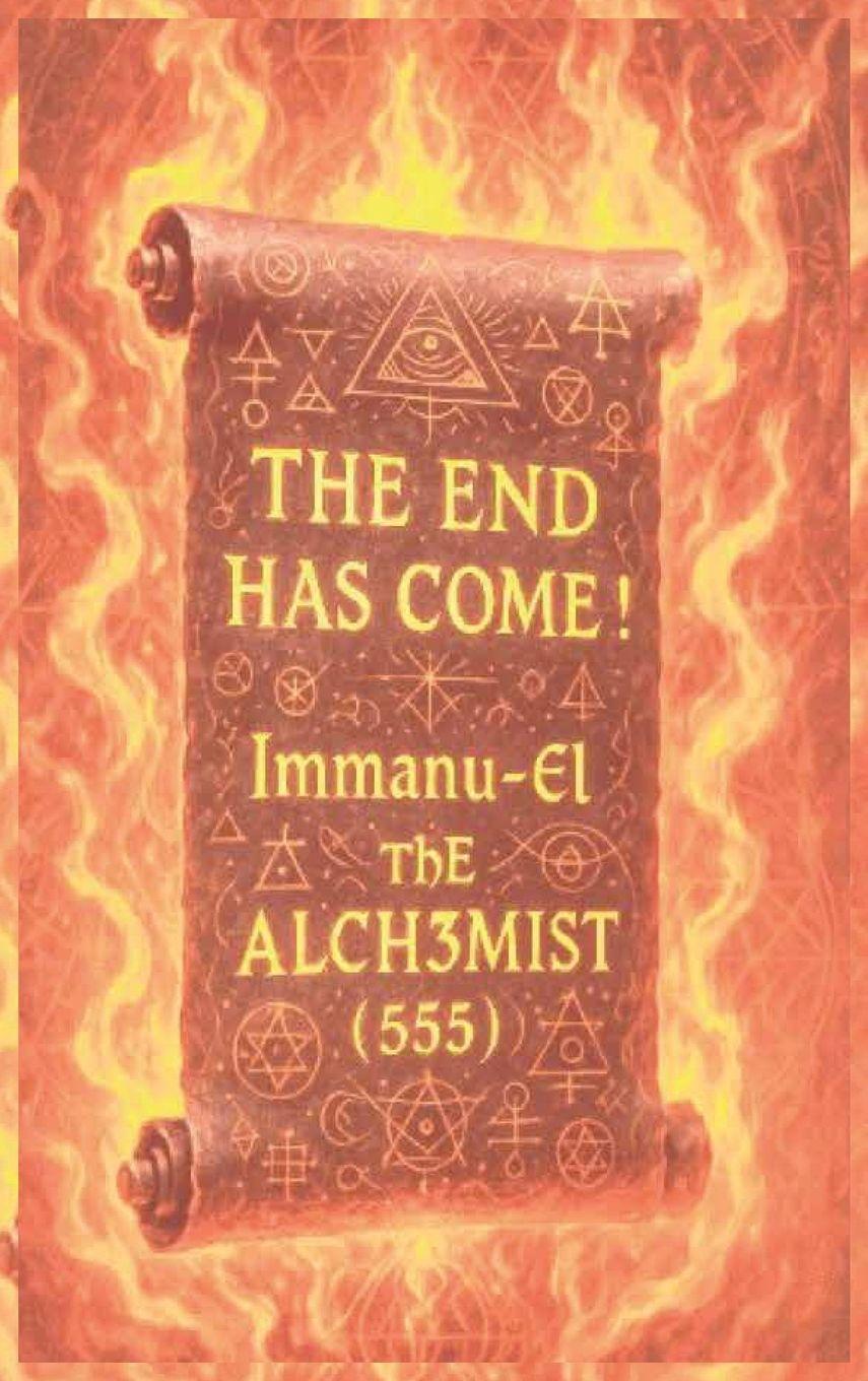 Kniha The End Has Come ! Immanu-el The Alch3mist 555