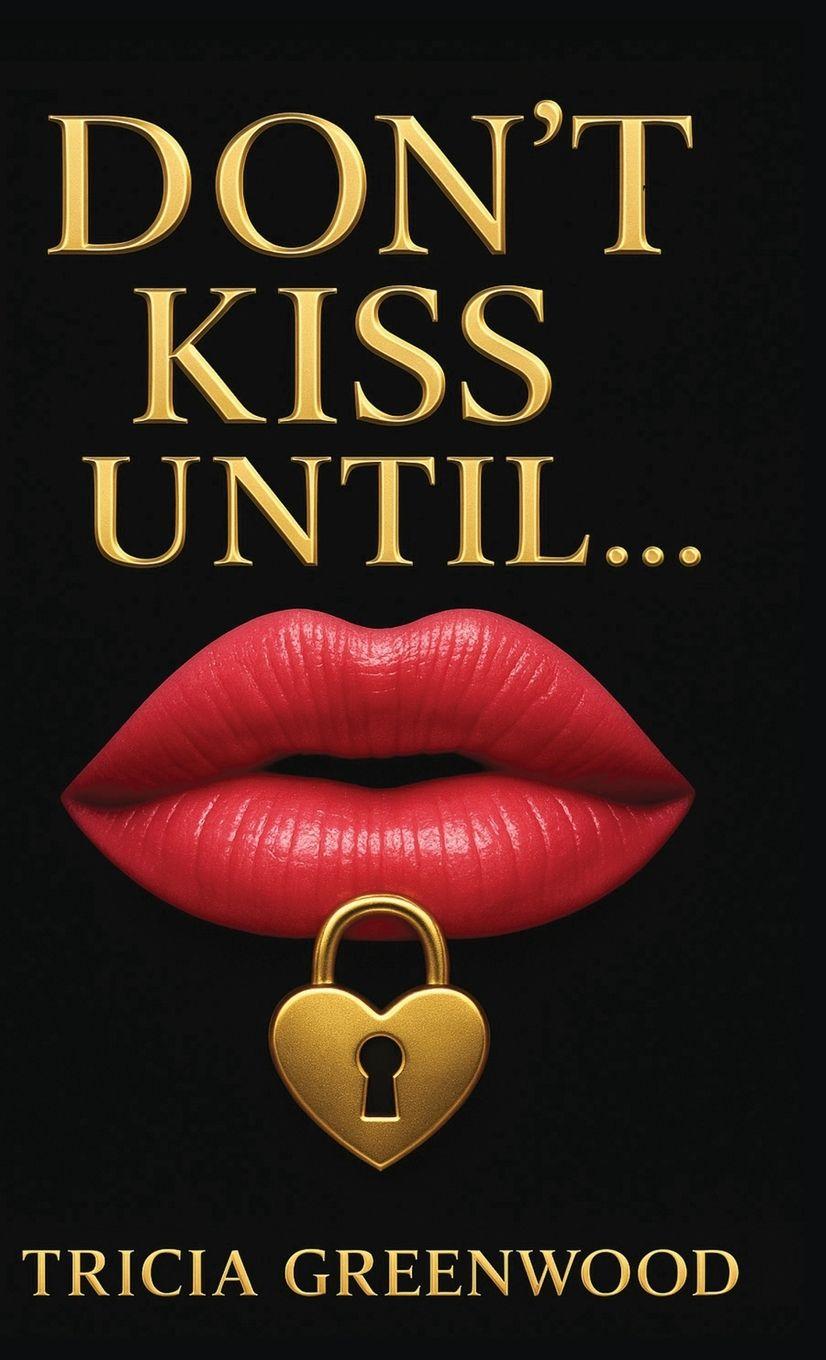 Kniha DON'T KISS UNTIL... Tricia Greenwood