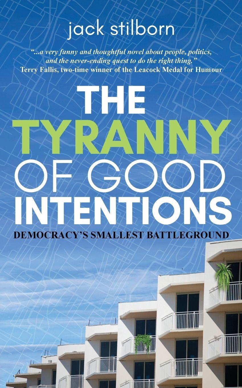 Kniha The Tyranny of Good Intentions Jack Stilborn