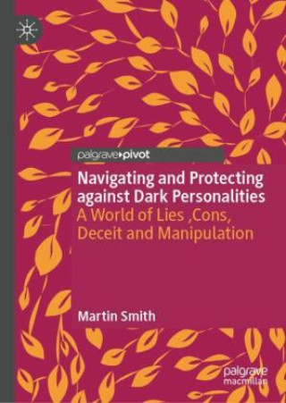 Kniha Navigating and Protecting against Dark Personalities Martin J. Smith